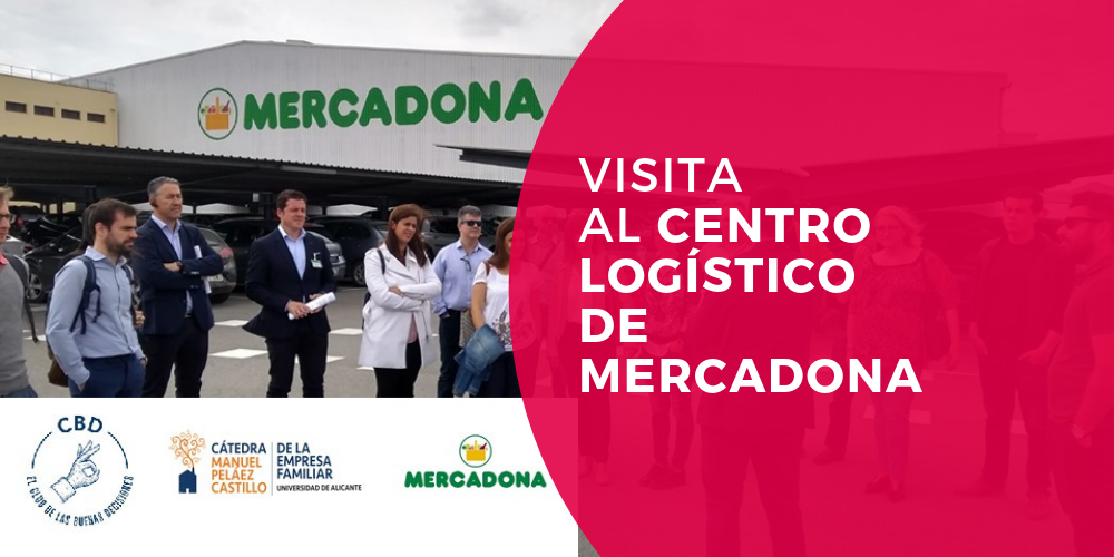 visita al centro logistico de mercadona gracias a Cátedra Manuel Peláez Castillo de la Empresa Familiar de la Universidad de Alicante